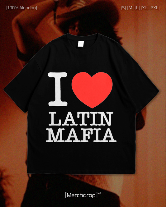 I love Latin Mafia, Tee.